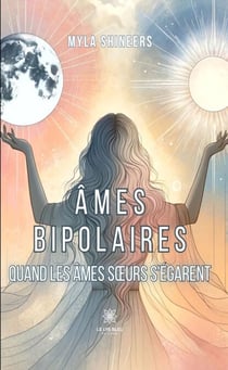 Âmes bipolaires - Quand les âmes sœurs s’égarent