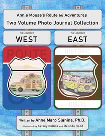 Annie Mouse's Route 66 Adventures: Two Volume Photo Journal Collection - The Adventures of Annie Mouse
