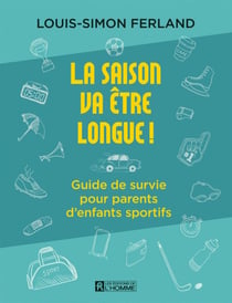 La saison va être longue! - Guide de survie pour parents d'enfants sportifs