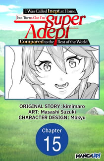 I Was Called Inept at Home, but Turns Out I'm Super Adept Compared to the Rest of the World #015