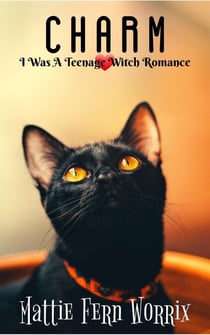 Charm - I Was A Teenage Witch Romance, #1