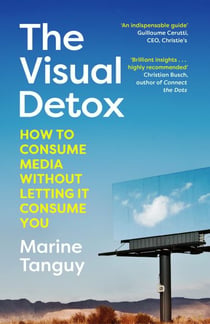 The Visual Detox - How to Consume Media Without Letting it Consume You