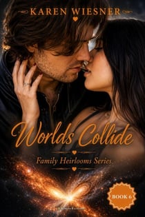 Worlds Collide - Family Heirlooms, #6