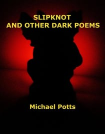 Slipknot and Other Dark Poems