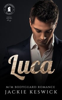 Luca - White Knight Security, #3