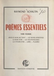 Poèmes essentiels (1) - Sous le signe de Tanit. Les muses sportives. La rose d'or. Les néo-françaises. La cithare d'or. Libre. Plaisirs