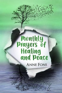 Monthly Prayers of Healing and Peace - Writings of My Faith