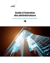 Guide à l'intention des administrateurs - Pouvoirs, devoirs et parcours de performance