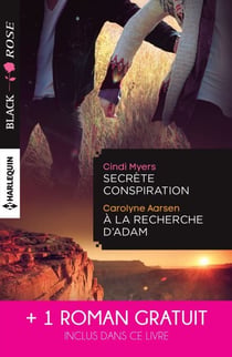 Secrète conspiration - A la recherche d'Adam - Une étrange attirance