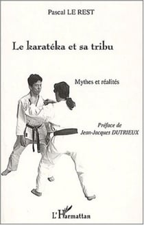LE KARATEKA ET SA TRIBU - Mythes et réalités