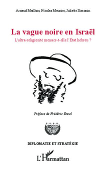 La vague noire en Israël - L'ultra-religiosité menace-t-elle l'Etat hébreu ?