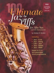 100 Ultimate Jazz Riffs For Alto Sax "Eb" instruments - 100 Ultimate Jazz Riffs