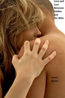 Love and Lust Between a Soldier and His Wife