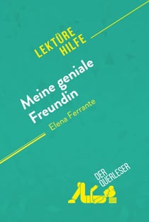 Meine geniale Freundin von Elena Ferrante (Lektürehilfe) - Detaillierte Zusammenfassung, Personenanalyse und Interpretation