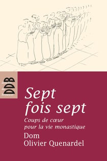 Sept fois sept - Coups de coeur pour la vie monastique