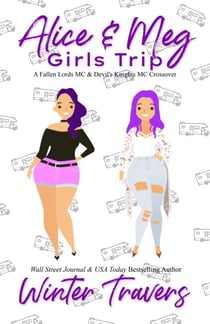 Alice and Meg - Girls Trip - Fallen Lords M.C., #13