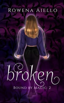 Broken - Bound by Magic, #2