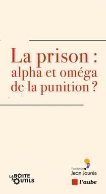 La prison : alpha et oméga de la punition ?