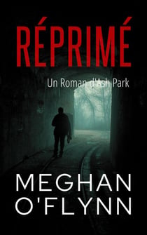 Réprimé : Un Roman d'Ash Park - Ash Park (French), #4
