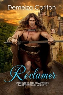 Réclamer: Un Conte de Fées Romantique Racontant Le Chat Botté - Série Romantique de Contes de Fées Médiévaux, #26