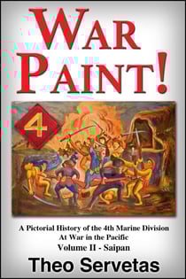 War Paint ! A Pictorial History of the 4th Marine Division at War in the Pacific. Volume II - Saipan - War Paint ! A Pictorial History of the 4th Marine Division at War in the Pacific, #2