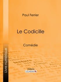 Le Codicille - Comédie