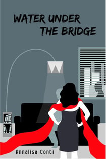 Water Under The Bridge - Superhero Stories: The W Series, #13