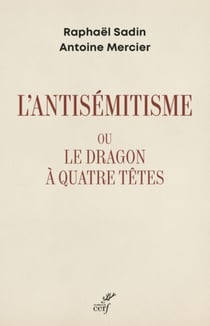 L'ANTISEMITISME OU LE DRAGON A QUATRE TETES