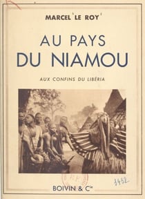 Au pays du Niamou - Aux confins du Libéria