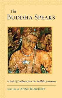 The Buddha Speaks - A Book of Guidance from the Buddhist Scriptures