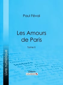 Les Amours de Paris - Tome II