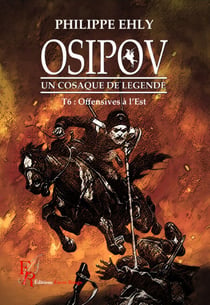 Osipov, un cosaque de légende - Tome 6 - Offensive à l'Est