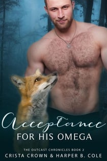 Acceptance For His Omega - The Outcast Chronicles, #2