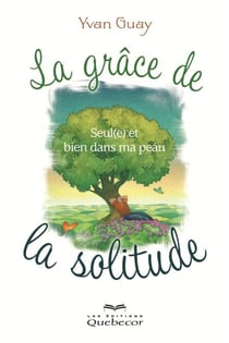 La grâce de la solitude - Seul(e) et bien dans ma peau