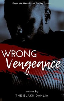 Wrong Vengeance - the Heartbreak Diaries
