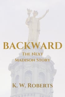 Backward, The Next Madison Story