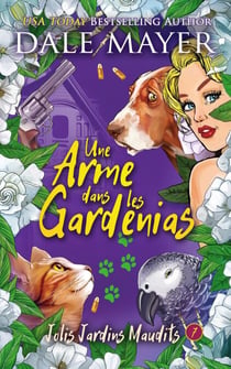 Une arme dans les gardenias - Jolis Jardins Maudits, #7