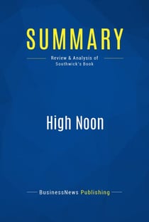 Summary: High Noon - Review and Analysis of Southwick's Book