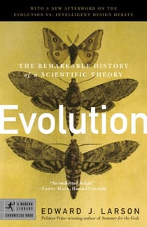 Evolution - The Remarkable History of a Scientific Theory
