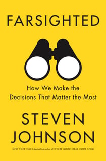 Farsighted - How We Make the Decisions That Matter the Most