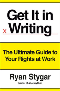 Get It in Writing - The Ultimate Guide to Your Rights at Work