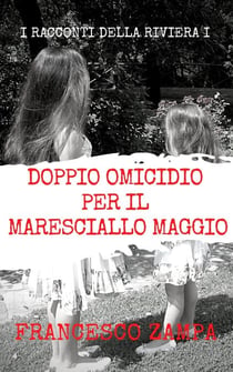 Doppio Omicidio per il Maresciallo Maggio - I Racconti della Riviera, #1