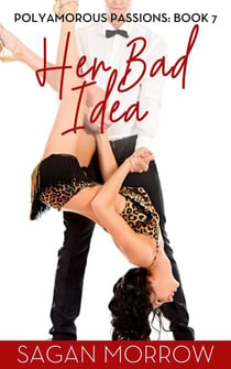 Her Bad Idea - Polyamorous Passions, #7