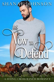 His Vow to Defend - a Flying Cross Ranch Romance, #6