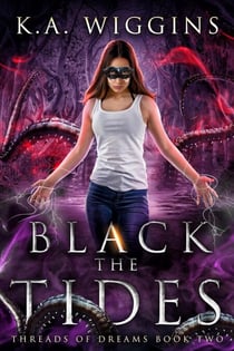 Black the Tides - Threads of Dreams, #2