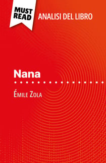 Nana di Émile Zola (Analisi del libro) - Analisi completa e sintesi dettagliata del lavoro