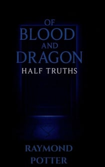 Half Truths - Of Blood and Dragon: The Crimson Saga, #3