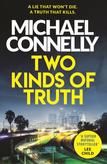 Two Kinds of Truth - A Harry Bosch Thriller