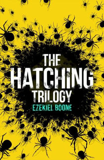 The Hatching Trilogy - The Hatching, Skitter, Zero Day