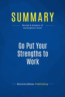 Summary: Go Put Your Strengths to Work - Review and Analysis of Buckingham's Book